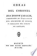 Obras del coronel don Joseph Cadalso, comandante de esquadrón del Regimiento de Borbón, y caballero del Hábito de Santiago