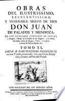 Obras del ilustrissimo ... Don Juan de Palafox y Mendoza ... Obispo de la Puebla de los Angeles y de Osma ...
