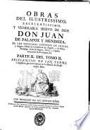 Obras del ilustrissimo, excelentissimo, y venerable siervo de Dios don Juan de Palafox y Mendoza, ..