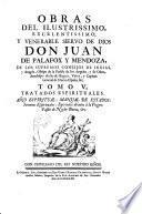 Obras del ilustrissimo, excelentissimo, y venerable siervo de Dios don Juan de Palafox y Mendoza, ..