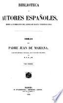 Obras del padre Juan de Mariana: Discurso preliminar. Historia general de España