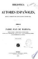 Obras del padre Juan de Mariana: Historia de España ; Tratado contra los juegos públicos ; Del rey y de la institución real