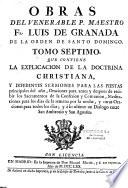 Obras del V. P. Maestro Fr. Luis de Grenada de la Orden de Santo Domingo