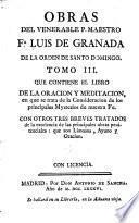 Obras del venerable p. maestro fr. Luis de Granada ...: De la oracion y meditacion ... con tados de la excelencia de las principales obras penitenciales: que son limosn-t.V-VI. Memorial de la vida christiana