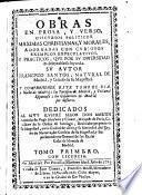 Obras en prosa y verso, discursos politicos, maximas christianas, y morales (etc.)