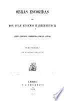 Obras escogidas: Biografía de Don Juan Eugenio Hartzenbusch por Antonio Ferrer del Río Cuentos. Fábulas. Poesías varias. Obras dramáticas