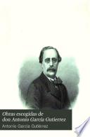 Obras escogidas de don Antonio García Gutierrez