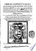 Obras espirituales que encaminan a vna alma ala perfecta vnion con Dios por el venerable P.F. Iuan de la Cruz, primer descalzo de la Reforma de N. Señora del Carmen, ... Con vna resunta de la vida del autor, y unos discursos por el P.F. Diego de Iesus Carmelita ..