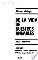 Obras inéditas y desconocidas: De la vida de nuestros animales
