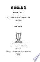 Obras literarias de D. Francisco Martinez de la Rosa