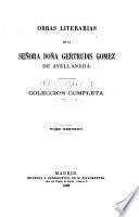 Obras literarias de la señora doña Gertrudis Gomez de Avellameda, coleccion completa, 5 vols