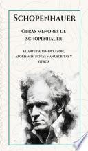Obras menores de Schopenhauer: El arte de tener razón, Aforismos, notas manuscritas y Otros