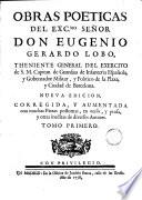 Obras poeticas del Exc[ellissi]mo Señor Don Eugenio Gerardo Lobo