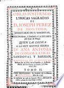 Obras posthumas lyricas sagradas de D. Joseph Perez de Montoro ...