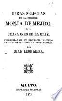 Obras selectas de la celebre monja de Mejico, sor Juana Ines de la Cruz
