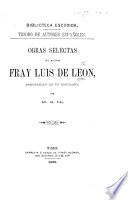 Obras selectas del Maestro Fray Luis de Leon, precedidas de su biografia por M. G(onzalez) Ll(ana).
