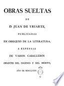 Obras sueltas de d. Juan de Yriarte, publicadas en obsequio de la literatura, a expensas de varios caballeros amantes del ingenio y del merito, año de 1774. Tomo 1. [-2]