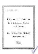 Obras y siluetas de la colectividad española en el Uruguay, o el indicador de los españoles