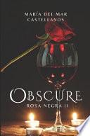 Obscure (Rosa Negra II)