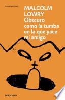 Obscuro como la tumba en la que yace mi amigo