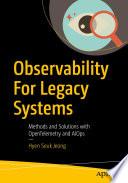 Observability For Legacy Systems