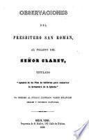 Observaciones del presbitero San Roman, al folleto del Señor Claret, titulado Apuntes de un Plan de Gobierno para conservar la hermosura de la Iglesia.