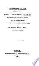Observaciones legales, históricas y criticas sobre el concordato celebrado entre S. S. Benedicto XIV. y el rey católico D. Fernando VI, en 20 Febr. 1753