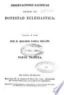 Observaciones pacíficas sobre la potestad eclesiástica: (1817. 318 p.)