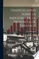 Observaciones Sobre La Industria De La Provincia De Tarapacá