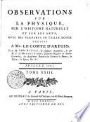 OBSERVATIONS SUR LA PHYSIQUE, SUR L'HISTOIRE NATURELLE ET SUR LES ARTS, AVEC DES PLANCHES EN TAILLE-DOUCE, DÉDIÉÉS A Mgr. LE COMTE D'ARTOIS