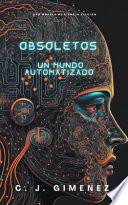 Obsoletos Un Mundo Automatizado