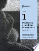 Obstetricia y medicina maternofetal. Tomo 1