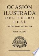 Ocasión ilustrada del fuero real. Las ediciones de 1781 y 1836