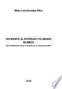 Occidente, el petróleo y el mundo islámico