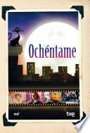 Ochéntame
