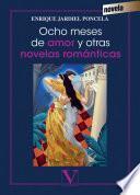 Ocho meses de amor y otras novelas románticas