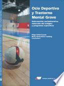 Ocio Deportivo y Trastorno Mental Grave. Intervención socioeducativa, reducción del estigma y programas específicos