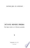 Octavio Méndez Pereira; una figura cumbre en la litteratura panameña