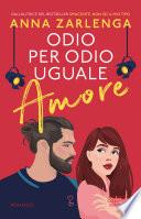 Odio per odio uguale amore