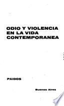 Odio y violencia en la vida contemporánea