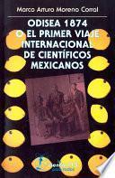 Odisea 1874 o el primer viaje internacional de científicos mexicanos