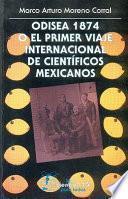 Odisea 1874, o, El primer viaje internacional de científicos mexicanos