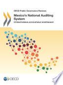 OECD Public Governance Reviews Mexico's National Auditing System Strengthening Accountable Governance