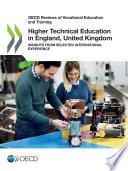 OECD Reviews of Vocational Education and Training Higher Technical Education in England, United Kingdom Insights from Selected International Experience