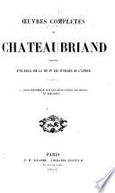 Oeuvres complètes de Chateaubriand augm. d'un essai sur la vie et les ouvrages de l'auteur ...