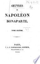 Oeuvres de Napoléon Bonaparte. Tome premier [-sixieme]