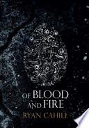 Of Blood and Fire
