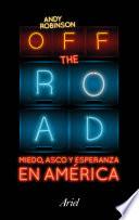 Off the Road. Miedo, asco y esperanza en América