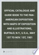 Official Catalogue and Guide Book to the Pan-American Exposition