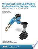 Official Certified SOLIDWORKS Professional Certification Guide (2018, 2019, 2020)